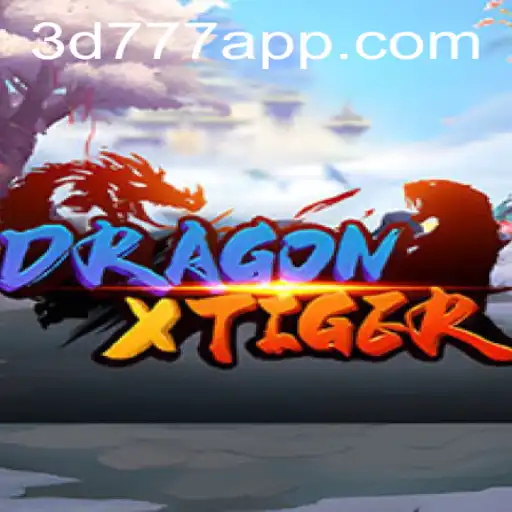 Exploring DragonXTiger: A Thrilling 3D777.COM Adventure