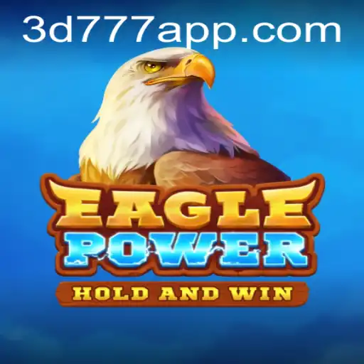 EaglePower and 3D777.COM: A New Gaming Adventure
